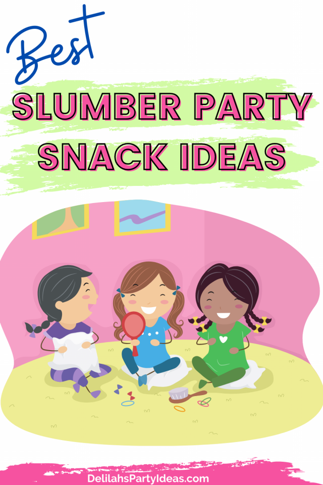 Best Slumber Party Snacks Delilah's Party Ideas