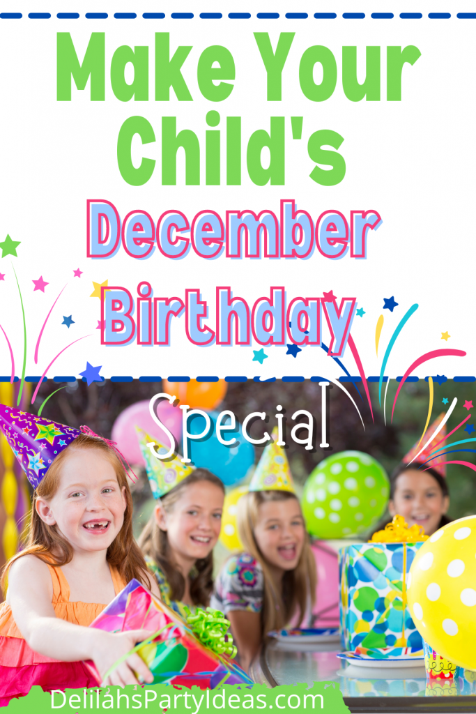 Make your child’s December birthday special.