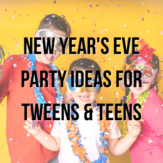 New Year's Eve Party Ideas for tweens and teens