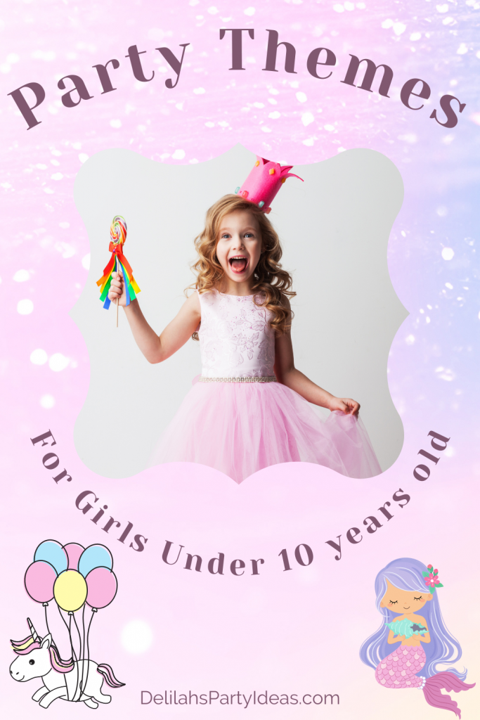 Party Themes for Girls Under 10
