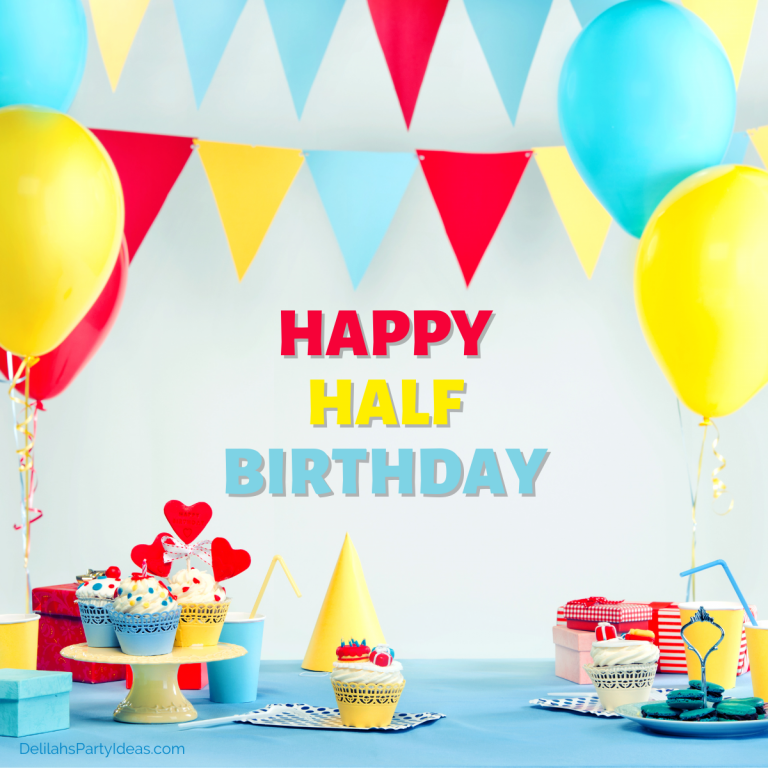 Happy Half Birthday Ideas