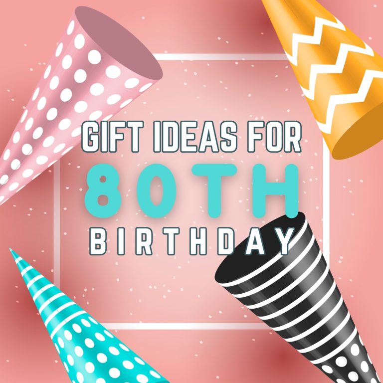 Gift Ideas for 80th Birthday