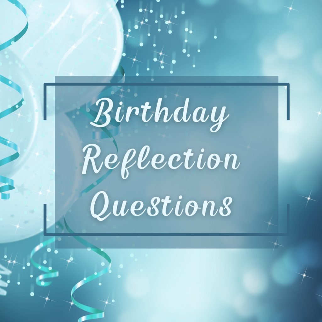 Birthday Reflection Questions