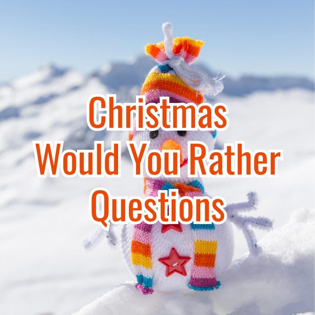 Christmas Would You Rather Questions