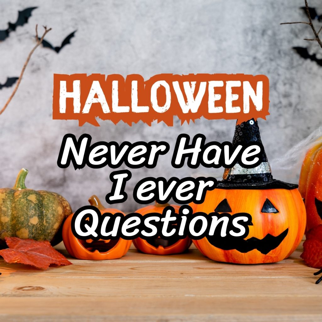 Halloween Never Have i Ever Questions