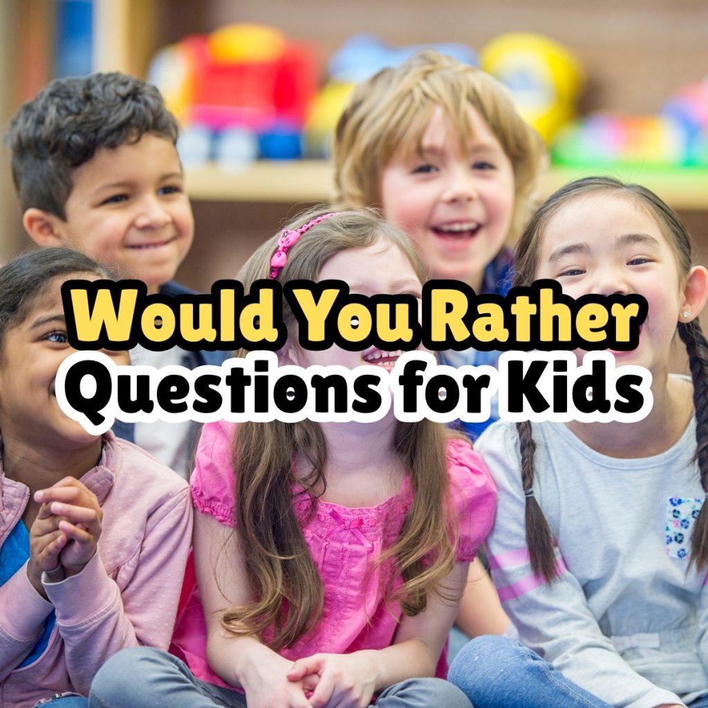 Would You Rather Questions for Kids