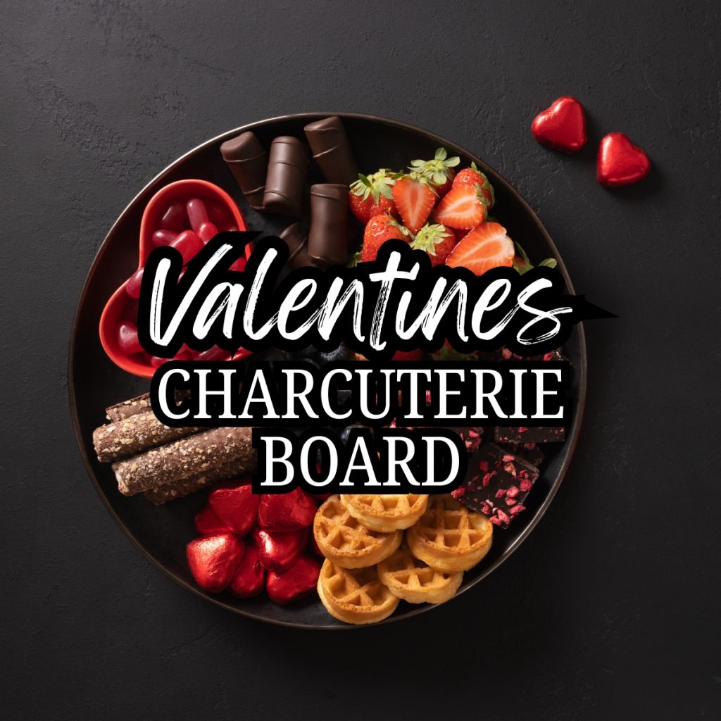 Valentines Charcuterie Board