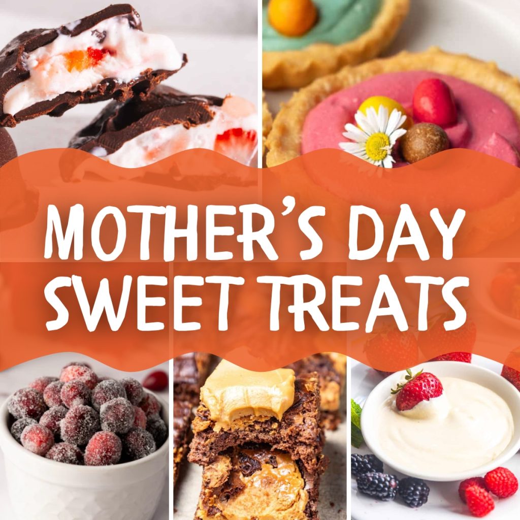 Mother’s Day Sweet Treats