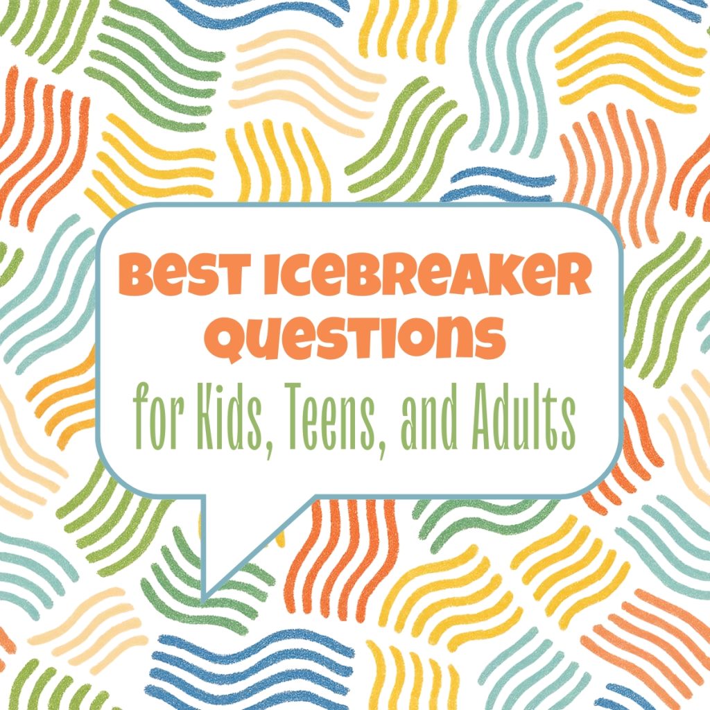 Best Ice Breaker Questions for Kids, Teens, and Adults