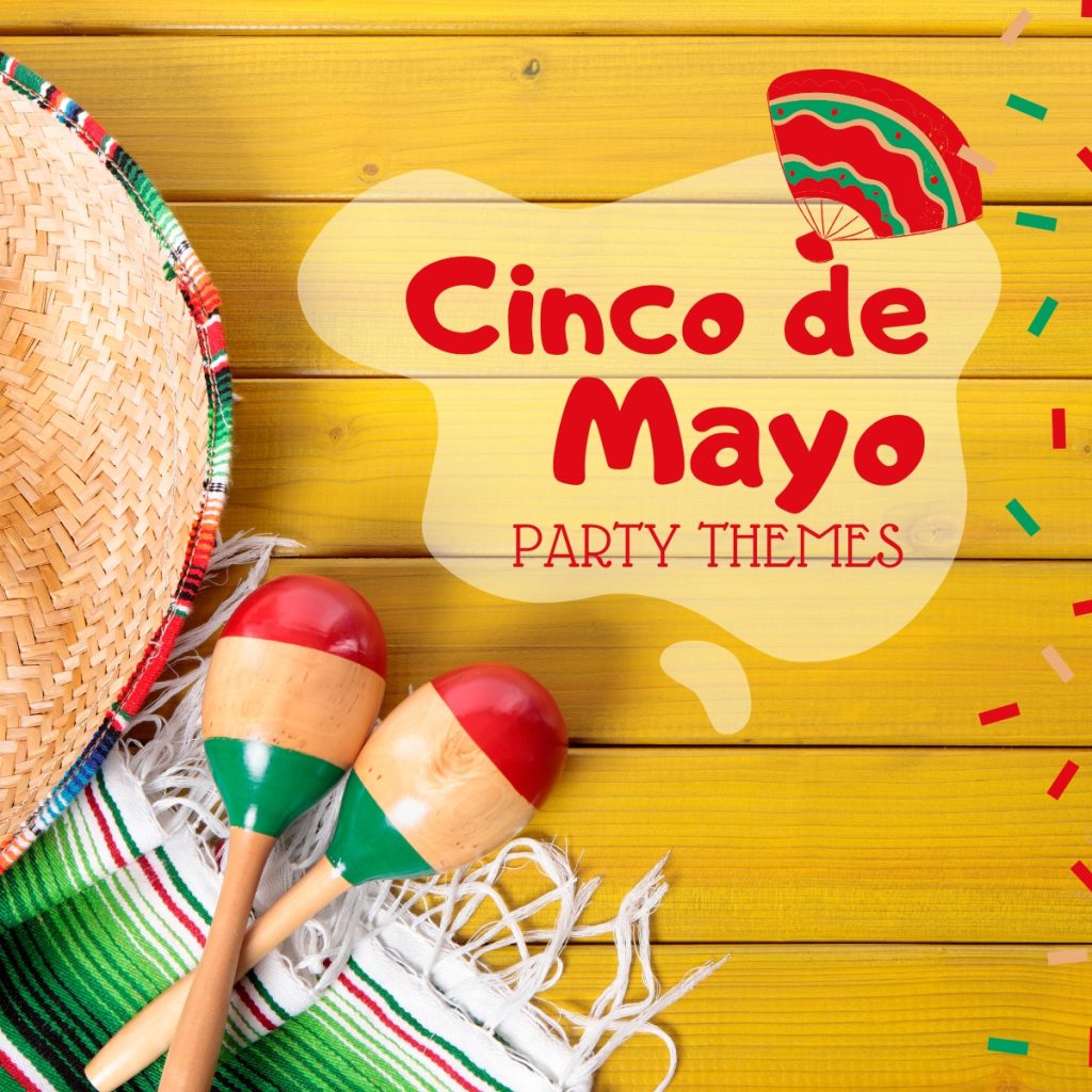 Cinco de Mayo Party Themes