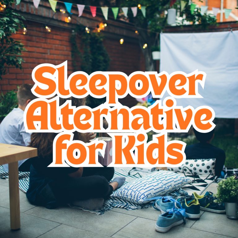 Sleepover Alternative for Kids