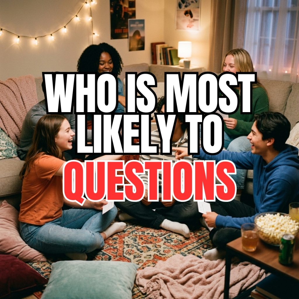 Who Is Most Likely to Questions