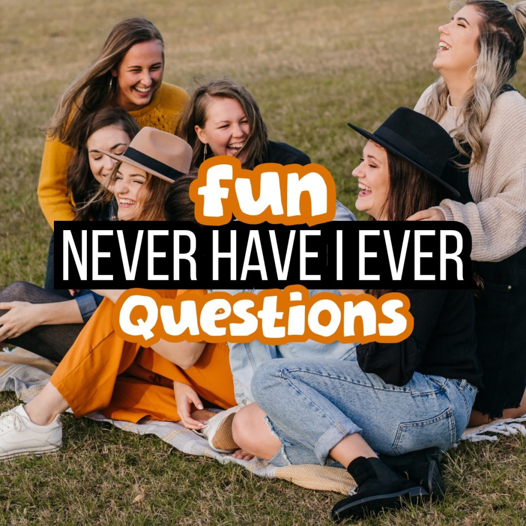 fun never have i ever questions