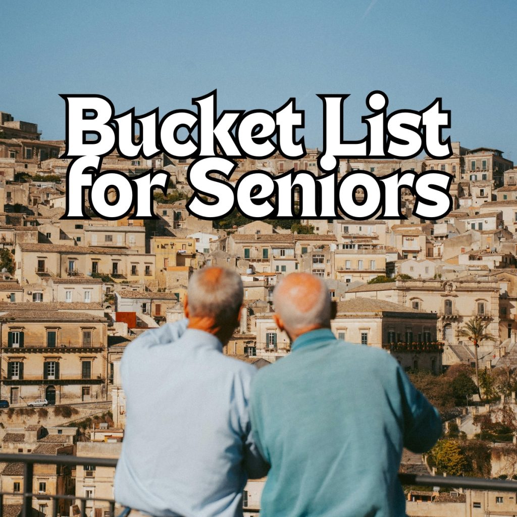 Bucket List for Seniors